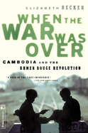 Item #312476 When the War Was Over: Cambodia and the Khmer Rouge Revolution, Revised Edition....