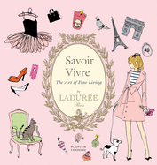 Item #319022 Ladurée Savoir Vivre: The Art of Fine Living. Maud Hacker