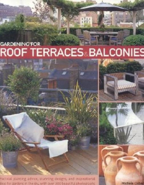 Item #287847 Gardening for Roof Terraces and Balconies. Michele Osborne, Steven, Wooster