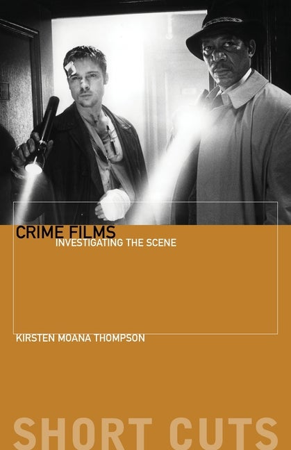 Item #286238 Crime Films: Investigating the Scene (Short Cuts). Kirsten Moana Thompson
