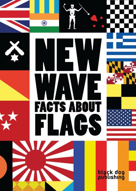 Item #265476 New Wave: Facts About Flags