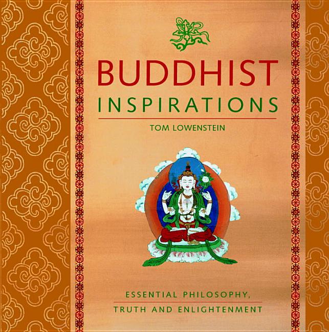 Item #297549 Buddhist Inspirations: Essential Philosophy, Truth and Enlightenment (Inspirations...