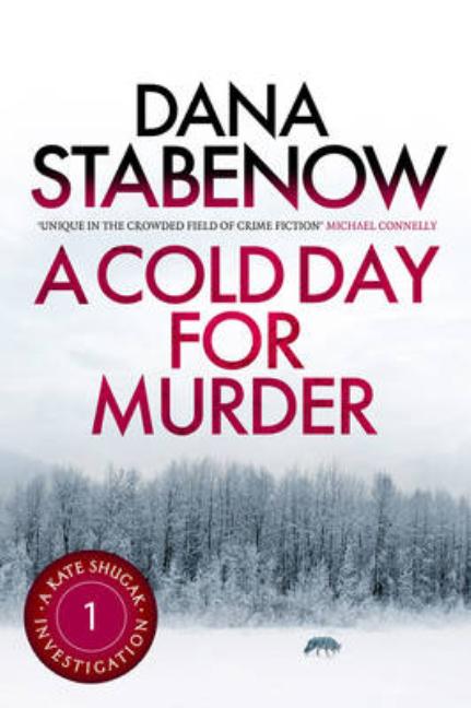 Item #297516 A COLD DAY FOR MURDER: A Kate Shugak Investigation. Dana Stabenow.