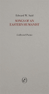 Item #318820 Songs of an Eastern Humanist: Collected Poems. Edward Said