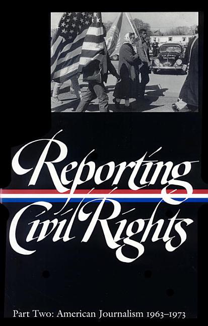 Item #234934 Reporting Civil Rights Vol. 2 (LOA #138): American Journalism 1963-1973 (Library of...