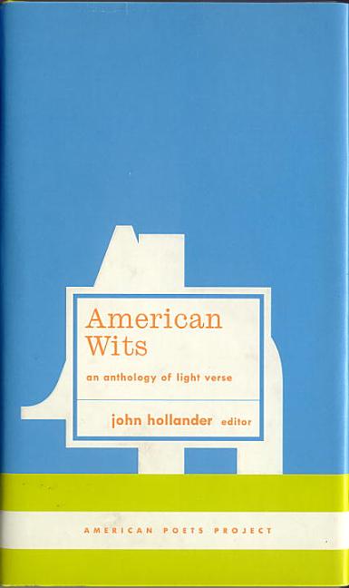 Item #279700 American Wits: An Anthology of Light Verse. Library of America