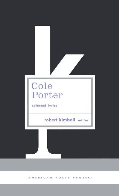 Item #254280 Cole Porter: Selected Lyrics. ROBERT KIMBALL