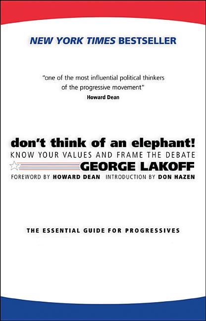 Item #227019 Don't Think of an Elephant: Know Your Values and Frame the Debate--The Essential...