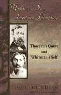 Item #311180 Mysticism in American Literature: Thoreau's Quest and Whitman's Self. Paul Hourihan