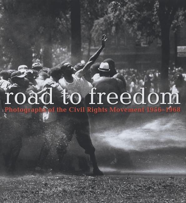 Item #293287 Road to Freedom: Photographs of the Civil Rights Movement, 1956-1968. JULIAN COX