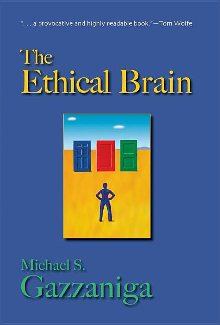 Item #264814 Ethical Brain. Michael S. Gazzaniga.