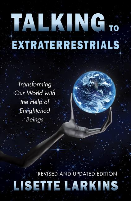 Item #304274 Talking to Extraterrestrials: Transforming Our World with the Help of Enlightened...