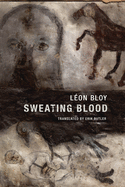 Item #322091 Sweating Blood. Léon Bloy