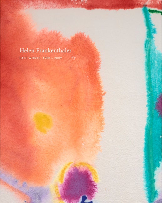 Item #292861 Helen Frankenthaler: Late Works, 1988-2009