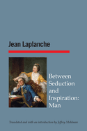 Item #320508 Between Seduction and Inspiration. Jean Laplanche