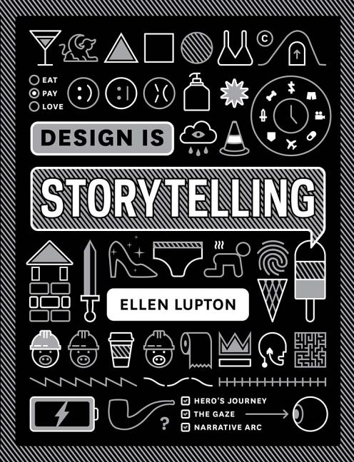 Item #299103 Design Is Storytelling. Ellen Lupton