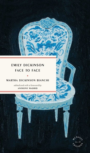 Item #293503 Emily Dickinson Face to Face. Martha Dickinson Bianchi