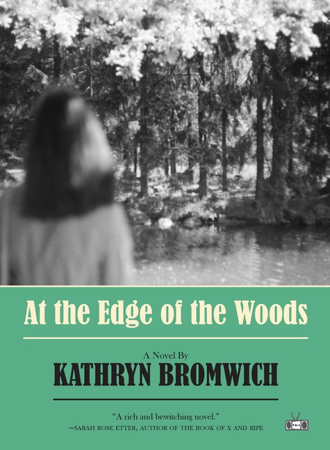 Item #299143 At the Edge of the Woods. Kathryn Bromwich.