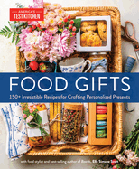 Item #322465 Food Gifts: 150+ Irresistible Recipes for Crafting Personalized Presents. America's...