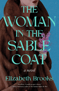 Item #319201 The Woman in the Sable Coat. Elizabeth Brooks