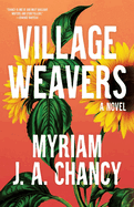 Item #321359 Village Weavers. Myriam JA Chancy