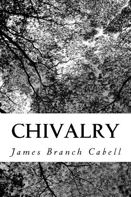 Item #220825 Chivalry. James Branch Cabell