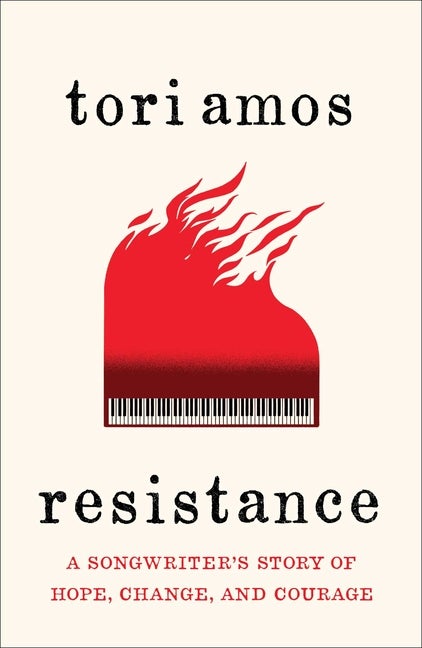 Item #300026 Resistance: A Songwriter's Story of Hope, Change, and Courage. Tori Amos