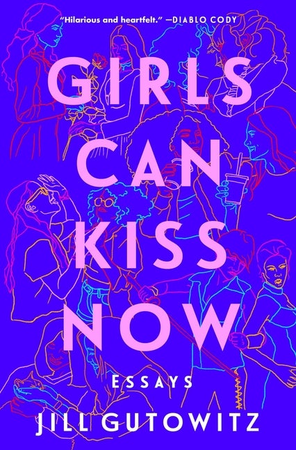 Item #292455 Girls Can Kiss Now: Essays. Jill Gutowitz