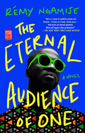 Item #319083 The Eternal Audience of One. Rémy Ngamije
