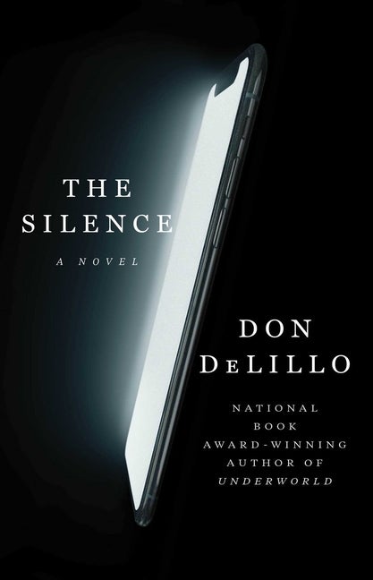 Item #311004 The Silence: A Novel. Don DeLillo