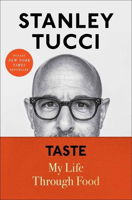 Item #292423 Taste: My Life Through Food. Stanley Tucci