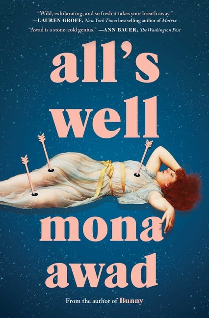 Item #306503 All's Well: A Novel. Mona Awad