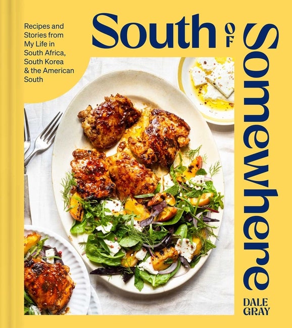 Item #305699 South of Somewhere: Recipes and Stories from My Life in South Africa, South Korea &...