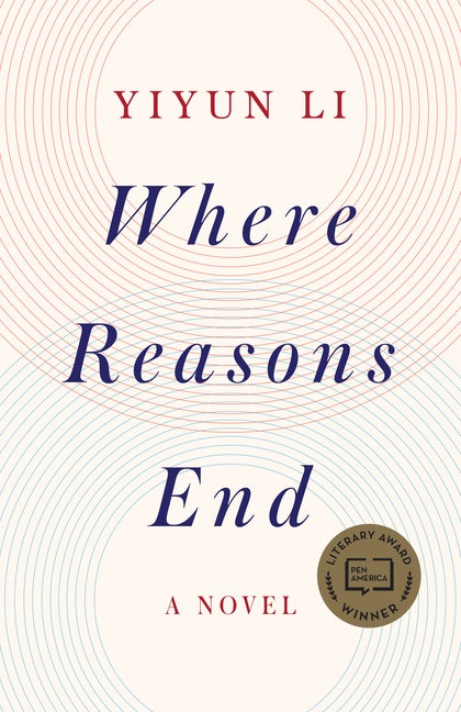 Item #322620 Where Reasons End: A Novel. Yiyun Li