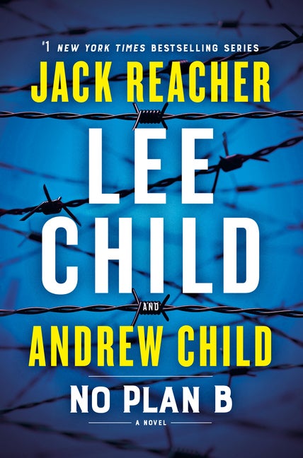 Item #282922 No Plan B: Jack Reacher: A Novel. Lee Child, Andrew, Child
