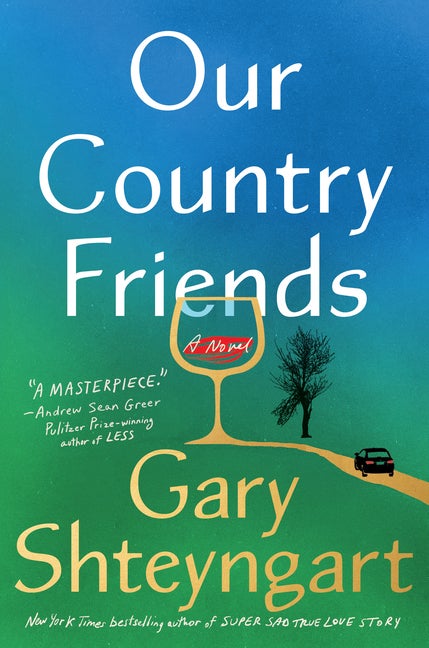Item #310883 Our Country Friends. Gary Shteyngart