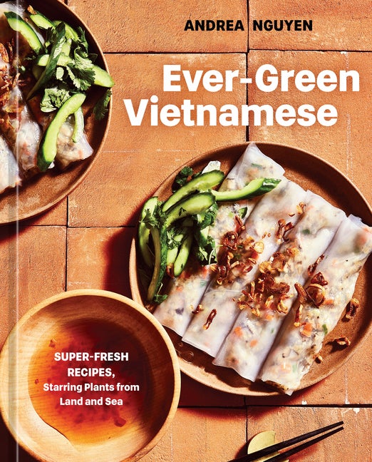 Item #299748 Ever-Green Vietnamese: Super-Fresh Recipes, Starring Plants from Land and Sea [A...