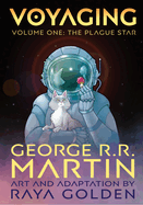 Item #308272 Voyaging, Volume One: The Plague Star. George R. R. Martin
