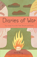 Item #309591 Diaries of War: Two Visual Accounts from Ukraine and Russia [A Graphic Novel...