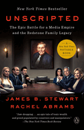 Item #317648 Unscripted: The Epic Battle for a Media Empire and the Redstone Family Legacy. James...