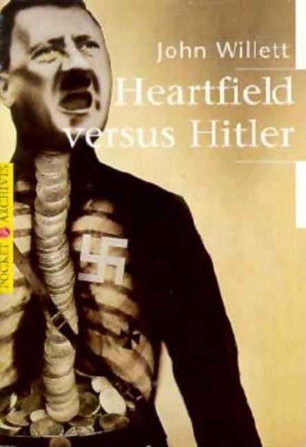 Item #276007 Heartfield Versus Hitler (Pocket Archives). John Willett
