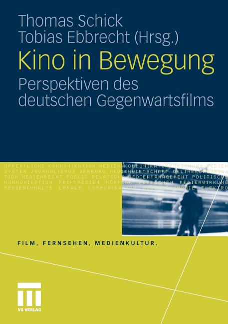Item #144938 Kino in Bewegung: Perspektiven des deutschen Gegenwartsfilms (Film, Fernsehen, Medienkultur) (German Edition)