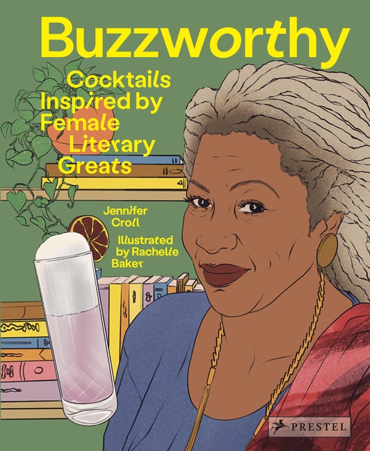Item #294852 Buzzworthy: Cocktails Inspired by Female Literary Greats. Jennifer Croll