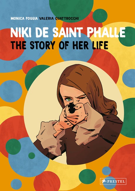 Item #299440 Niki de Saint Phalle: The Story of Her Life. Monica Foggia.