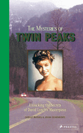 Item #403763 Mysteries of Twin Peaks: Unlocking the Secrets of David Lynch's Masterpiece....
