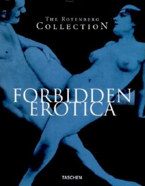 Item #276127 The Rotenberg Collection : Forbidden Erotica. MARK ROTENBERG, LAURA, MIRSKY