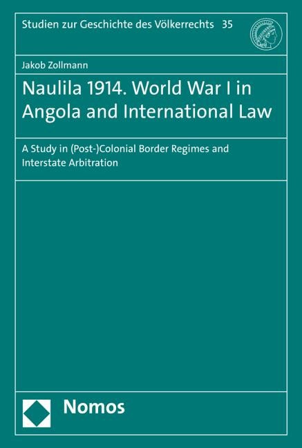 Item #196231 Naulila 1914. World War I in Angola and International Law: A Study in Post-colonial...