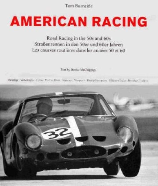 Item #269215 American Racing: Portrait of the 50s and 60s. Tom Burnside, Denise, McCluggage