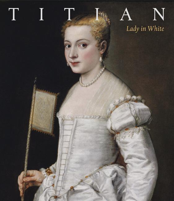 Item #290456 Titian: Lady in White (Das Restaurierte Meisterwerk