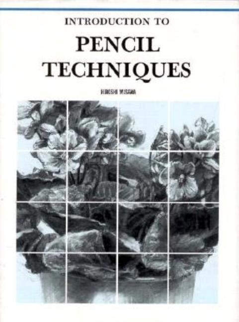 Item #296890 Introduction to Pencil Techniques. Hiroshi Misawa
